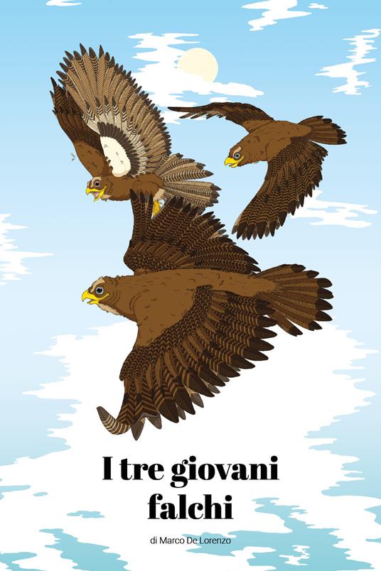 I tre giovani falchi - Marco De Lorenzo - copertina