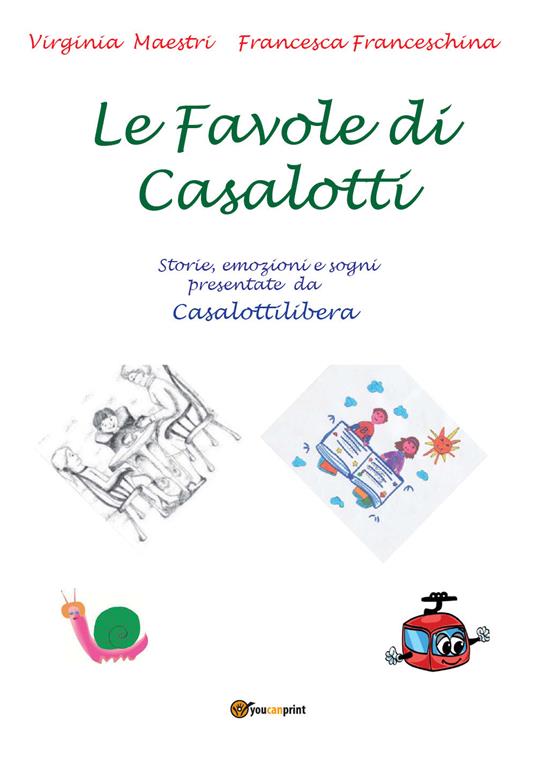 Le favole di Casalotti - Virginia Maestri,Francesca Franceschina - copertina