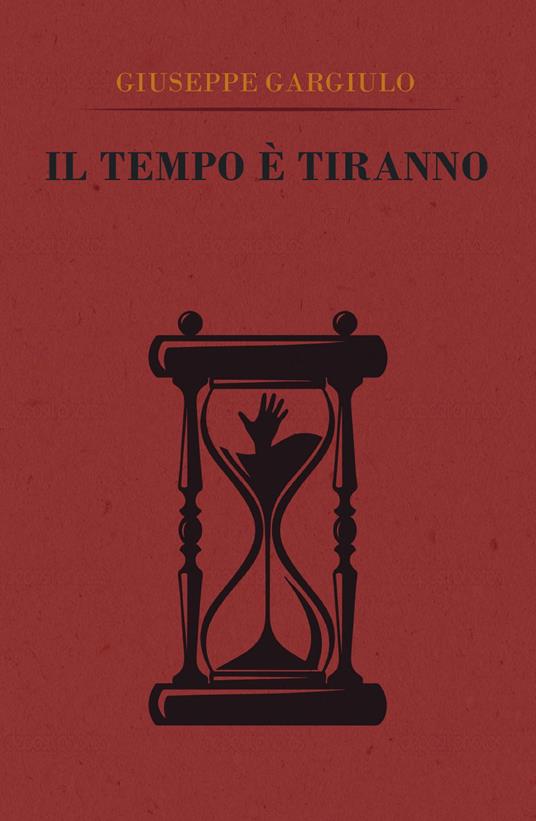 Il tempo è tiranno - Giuseppe Gargiulo - copertina