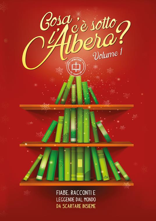 «Cosa c'è sotto l'albero?» Fiabe, racconti e leggende dal mondo da scartare insieme. Vol. 1 - copertina