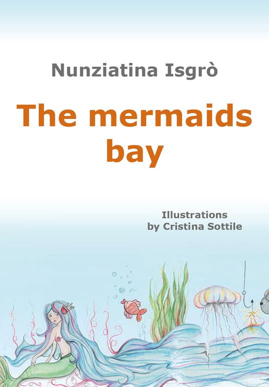 The mermaids bay - Nunziatina Isgrò - copertina