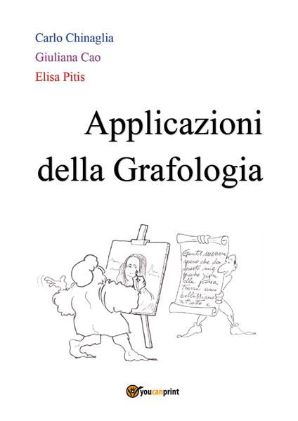 Applicazioni della grafologia - Carlo Chinaglia,Giuliana Cao,Elisa Pitis - copertina