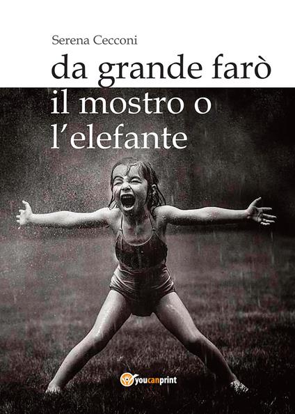 Da grande farò il mostro o l'elefante - Serena Cecconi - copertina