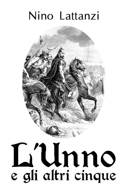 L' unno e gli altri cinque - Gaetano Lattanzi - copertina