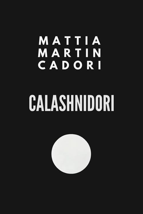 Calashnidori - Mattia Martin Cadori - ebook