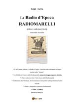 La radio d'epoca, Radiomarelli. Atmosfere arcaiche. Ediz. illustrata