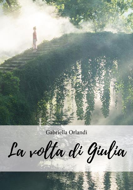 La volta di Giulia - Gabriella Orlandi - copertina