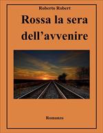 Rossa la sera dell'avvenire