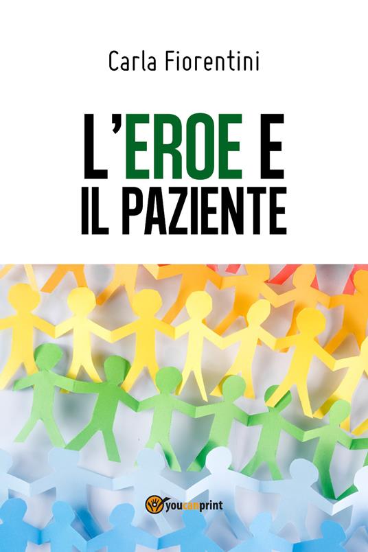 L' eroe e il paziente - Carla Fiorentini - copertina