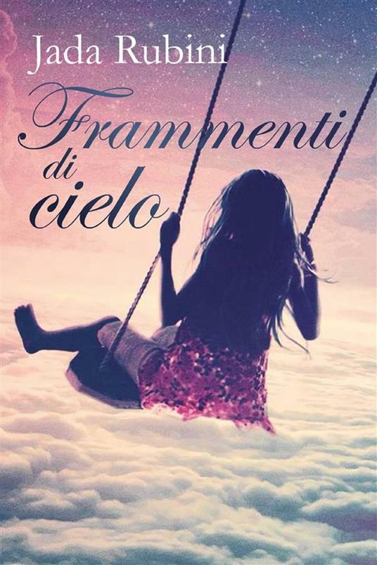 Frammenti di cielo - Jada Rubini - ebook