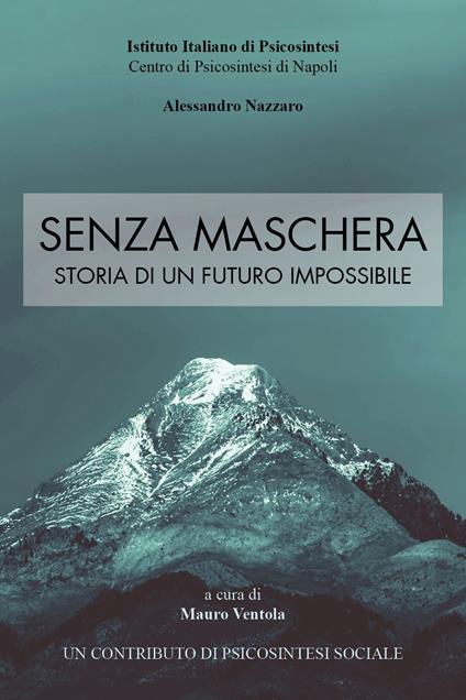 Senza maschera. Storia di un futuro impossibile - copertina