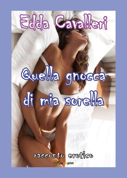 Quella gnocca di mia sorella - Edda Cavalleri - copertina