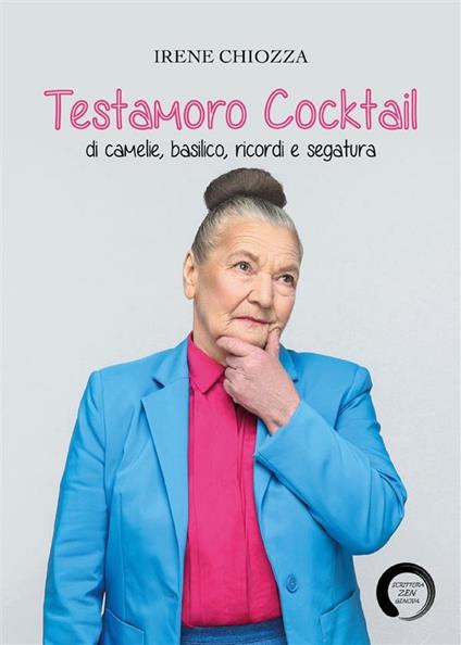 Testamoro. Cocktail di camelie, basilico, ricordi e segatura - Irene Chiozza - ebook