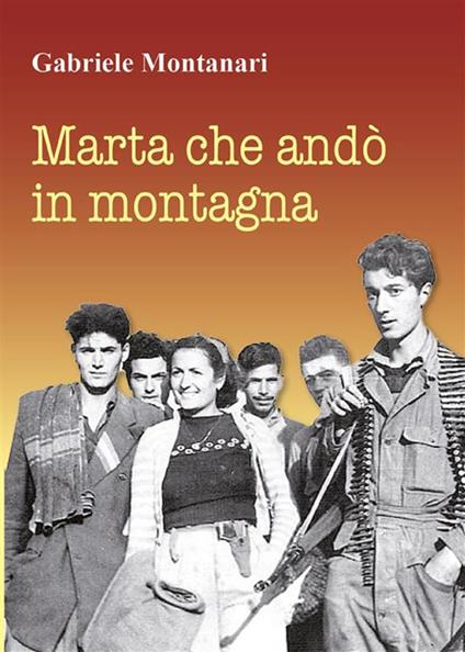 Marta che andò in montagna - Gabriele Montanari - ebook