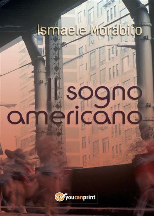 Il sogno americano - Ismaele Morabito - ebook