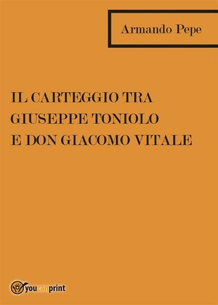 Il Carteggio tra Giuseppe Toniolo e don Giacomo Vitale - Armando Pepe - ebook