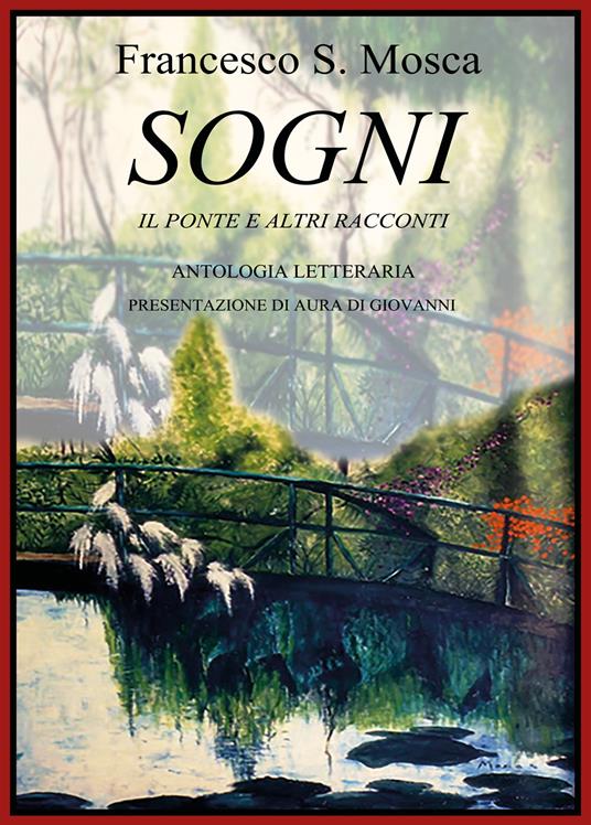 Sogni. Il ponte e altri racconti - Francesco Mosca - copertina