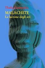 Malachite. Le lacrime degli avi