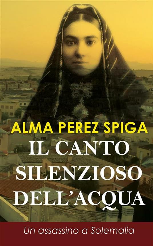 Il canto silenzioso dell'acqua - Alma Perez Spiga - ebook