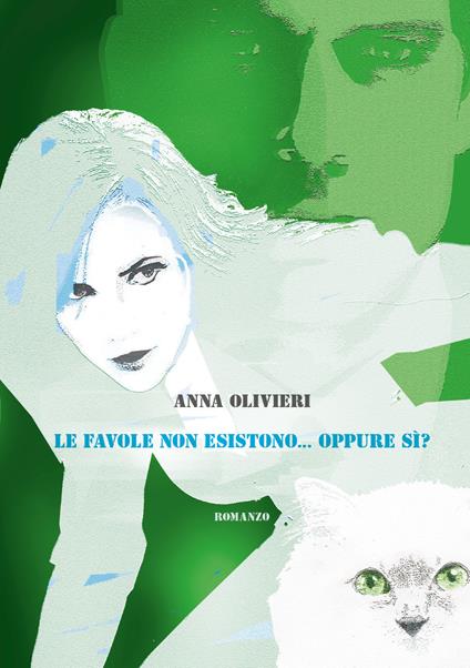 Le favole non esistono... oppure sì? - Anna Olivieri - copertina