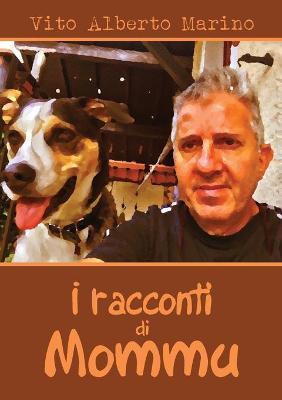 I racconti di Mommu - Vito Alberto Marino - copertina