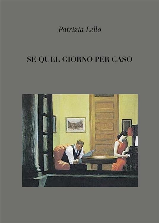 Se quel giorno per caso - Patrizia Lello - ebook