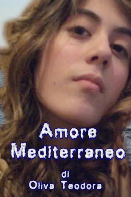 Amore mediterraneo - Teodora Oliva - copertina