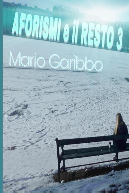 Aforismi e il resto. Vol. 3 - Mario Garibbo - copertina