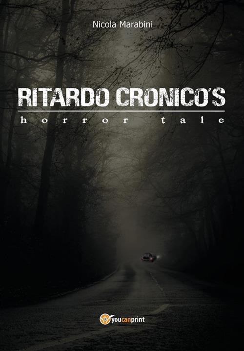 Ritardo Cronico's horror tale - Nicola Marabini - ebook