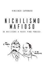 Nichilismo mafioso. Da Nietzsche a padre Pino Puglisi