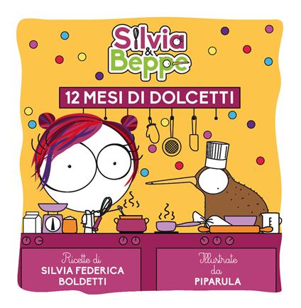 Silvia & Beppe. 12 mesi di dolcetti - Silvia Federica Boldetti - copertina