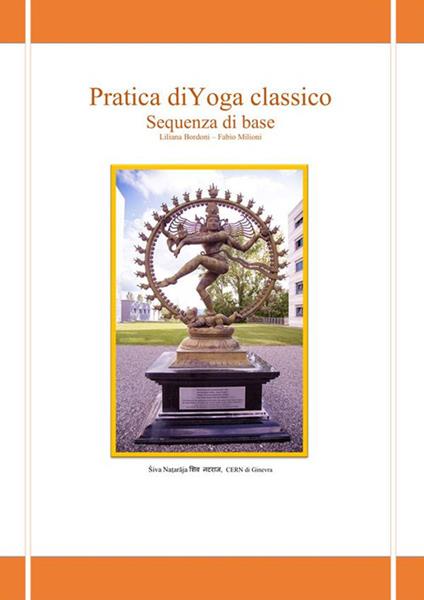 Pratica di yoga classico. Sequenza di base - Liliana Bordoni,Fabio Milioni - ebook