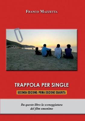 Trappola per single - Franco Mazzetta - copertina