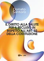 Il diritto alla salute per il recluso in rispetto all'art. 32 della Costituzione