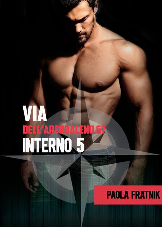 Via dell'Arcobaleno 67 Interno 5 - Paola Fratnik - copertina