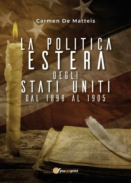 La politica estera degli Stati Uniti dal 1898 al 1905 - Carmen De Matteis - ebook