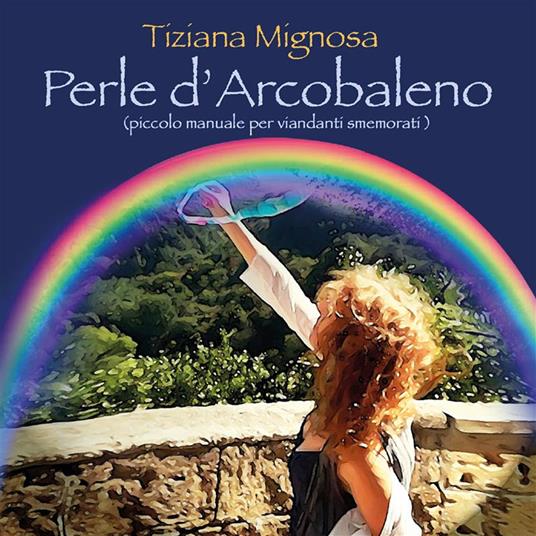 Perle d'arcobaleno - Tiziana Mignosa - ebook