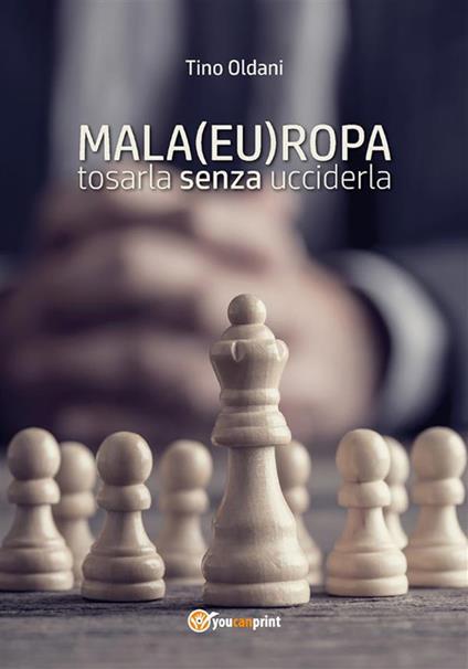 Mala(eu)ropa: tosarla senza ucciderla - Tino Oldani - ebook