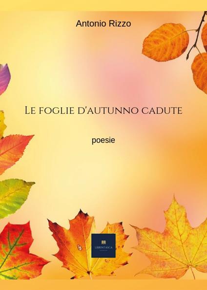 Le foglie d'autunno cadute - Antonio Rizzo - copertina