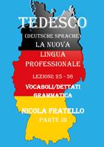 Tedesco. La nuova lingua professionale. Vol. 3: Lezioni 25-36.