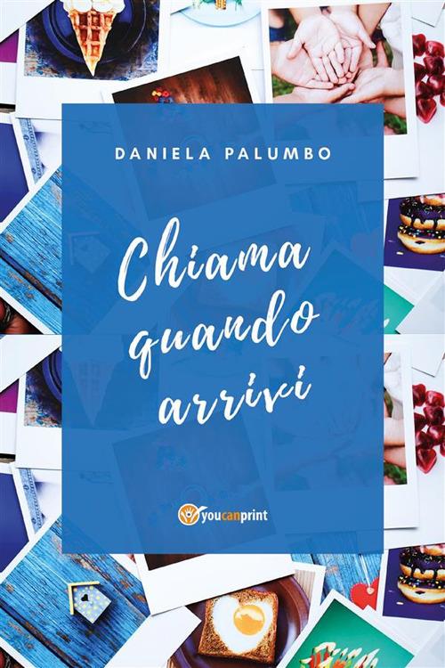 Chiama quando arrivi - Daniela Palumbo - ebook