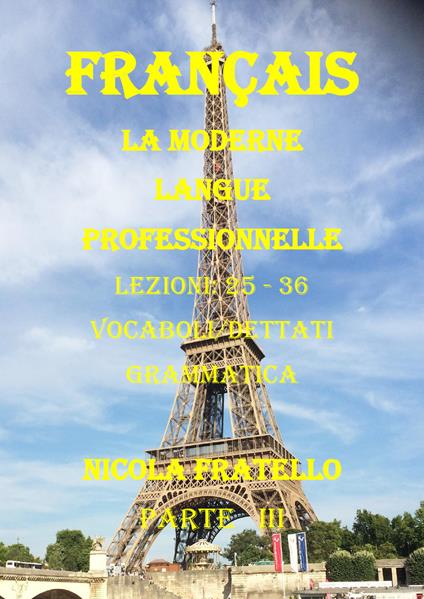 La moderne langue professionnelle. Français. Ediz. italiana. Vol. 3: Lezioni 25-36. - Nicola Fratello - copertina