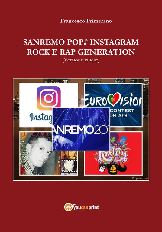 Sanremo, pop, Instagram e rock e rap generation. Ediz. cinese - Francesco Primerano - copertina