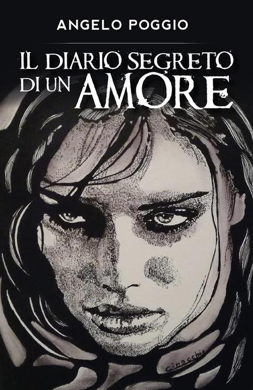 Il diario segreto di un amore - Angelo Poggio - ebook