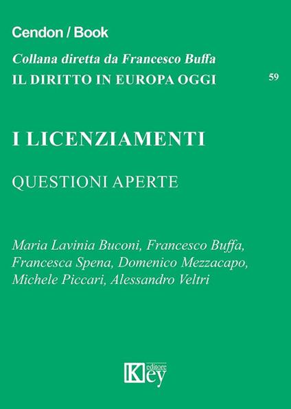 I licenziamenti. Questioni aperte - Francesca Spena,Francesco Buffa,Maria Lavinia Buconi - copertina