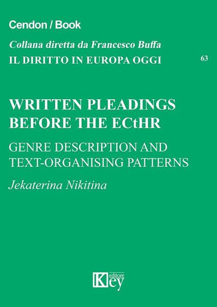 Written pleadings before the ECHR genre description and text-organising patterns. Testo italiano a fronte - Nikitina Jekaterina - copertina
