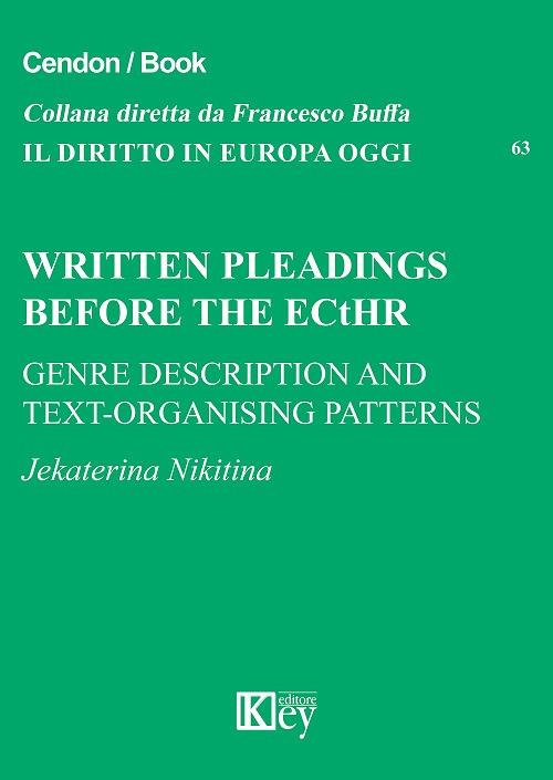 Written pleadings before the ECHR genre description and text-organising patterns. Testo italiano a fronte - Nikitina Jekaterina - copertina