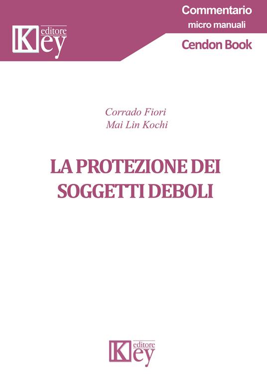 La protezione dei soggetti deboli - Corrado Fiori,Mai Lin Kochi - copertina