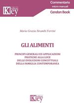 Gli alimenti. Principi generali ed applicazioni pratiche alla luce delle evoluzioni concettuali della famiglia contemporanea