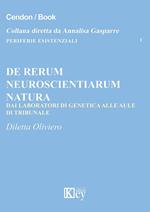 De rerum neuroscientiarum natura. Dai laboratori di genetica alle aule di tribunale